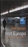 Tom Lanoye - Fort Europa / druk 1