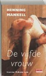 Henning Mankell - De vijfde vrouw / druk 1