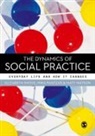Mika Pantzar, Pantzar Mika, Elizabeth Shove, Elizabeth Pantzar Shove, Shove Elizabeth, Matt Watson... - Dynamics of Social Practice