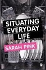 Sarah Pink, Pink Sarah, Sarah Pink - Situating Everyday Life