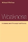 O&amp;apos, Michael O'Sullivan, Michael Sullivan - Weakness: A Literary and Philosophical History