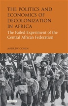 Andrew Cohen, Andrew (University of Kent Cohen - The Politics and Economics of Decolonization in Africa