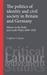 Leighton James, Leighton S. James, S. James Leighton, LEIGHTON S JAMES, John Callaghan, Steven Fielding - Politics of Identity and Civil Society in Britain and Germany