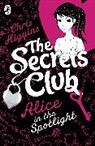 Chris Higgins - The Secret Club: Alice in the Spotlight