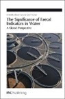 David (University of Wales Kay, David Fricker Kay, Prof. David (University of Wales Kay, Royal Society of Chemistry, C Fricker, C (CRF Consulting Fricker... - Significance of Faecal Indicators in Water