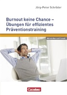Jörg-Peter Schröder - Burnout keine Chance - Übungen für effizentes Präventionstraining