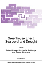 NATO Advanced Research Workshop on Geohy, R. W. Fairbridge, Rhodes W Fairbridge, Rhodes W. Fairbridge, Rhodes Whitmore Fairbridge, Saskia Jelgersma... - Greenhouse Effect, Sea Level and Drought