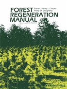 P M Dougherty, P. M . Dougherty, P. M. Dougherty, P.M . Dougherty, Mary Duryea, Mary L Duryea... - Forest Regeneration Manual
