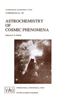 D Singh, P D Singh, P. D. Singh, P.D. Singh - Astrochemistry of Cosmic Phenomena
