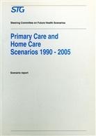 Steering Committee on Future Health Scen, Steering Committee on Future Health Scenarios, Steering Committee on Future Health Scenarios, STG - Primary Care and Home Care Scenarios 1990-2005