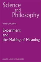 D C Gooding, D. C. Gooding, D.C. Gooding, David Gooding - Experiment and the Making of Meaning