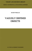 M Wygralak, M. Wygralak, Maciej Wygralak - Vaguely Defined Objects