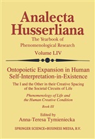 World Congress of Phenomenology, World Institute for Advanced Phenomenolo, Anna-Teres Tymieniecka, Anna-Teresa Tymieniecka, A-T Tymieniecka - Ontopoietic Expansion in Human Self-Interpretation-in-Existence