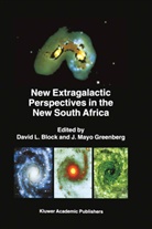 David L. Block, David L Block, David L. Block, J Mayo Greenberg, J. Mayo Greenberg, David L Block... - New Extragalactic Perspectives in the New South Africa