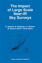 F. Garzon, W. B. Burton, W.B. Burton, N. Epchtein, Etc., F. Garzon... - The Impact of Large Scale Near-IR Sky Surveys
