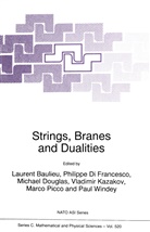 L. Baulieu, Laurent Baulieu, Philippe Di Francesco, Michael Douglas, Vladimir Kazakov, Marco Picco... - Strings, Branes and Dualities
