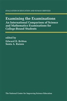 E D Britton, E. D. Britton, E.D. Britton, Edward D. Britton, S. Raizen, Senta A. Raizen - Examining the Examinations