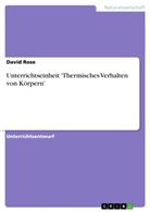 David Rose - Unterrichtseinheit 'Thermisches Verhalten von Körpern'
