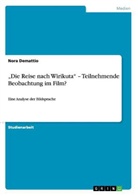 Nora Demattio - "Die Reise nach Wirikuta" - Teilnehmende Beobachtung im Film?