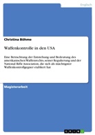 Christina Böhme - Waffenkontrolle in den USA