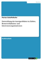 Florian Schaffelhofer - Entwicklung der Anzeigenblätter in Zahlen, Besitzverhältnisse und Interessenorganisationen