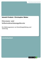 Satosh Probala, Satoshi Probala, Christopher Weber - Dissonanz- und Selbstwahrnehmungstheorie