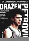 Juan Francisco Escudero Sánchez - Drazen Petrovic : la leyenda del indomable