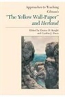 Shri Krishna Kimothi, Knight, Denise D. (EDT)/ Davis Knight, Cynthia A. Davis, Cynthia J Davis, Cynthia J. Davis... - Approaches to Teaching Gilman's ''the Yellow Wall-Paper'' and Herland