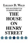 Lillian D. Wald, Wald Lillian D. - House on Henry Street