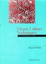 B. Martin, Bernice M. Martin - Tissue Culture Techniques