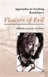 Porter, Laurence M. (EDT) Porter, Laurence M. Porter - Approaches to Teaching Baudelaire's Flowers of Evil