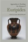 Robin Mitchell Boyask, Mitchell-Boyask, Robin (EDT) Mitchell-Boyask, Robin Mitchell-Boyask, Robin (Temple University Mitchell-Boyask, Robin (Temple University Philadelphia) Mitchell-Boyask - Approaches to Teaching the Dramas of Euripides