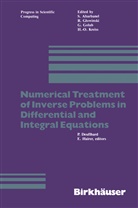 Deuflhar, Deuflhard, Deuflhard, Hairer, Hairer, Peter Deuflhard... - Numerical Treatment of Inverse Problems in Differential and Integral Equations