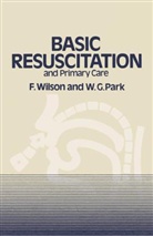 W. G. Park, F. Wilson, WILSON F. - Basic Resuscitation and Primary Care
