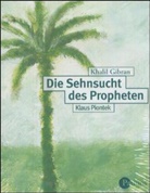 Khalil Gibran, Klaus Piontek - Die Sehnsucht des Propheten, 1 Cassette