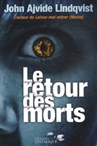 John Ajvide Lindqvist, John Ajvide Lindqvist, Lindqvist J a - Le retour des morts