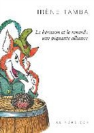 Irène Tamba, Irene Tamba, Irène Tamba, TAMBA IRENE, Tamba/irene, Iraene Tamba-Mecz - Le hérisson et le renard : une piquante alliance