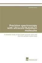 Christoph Strauss - Precision spectroscopy with ultracold Rubidium molecules