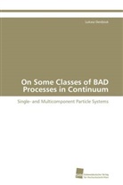 Lukasz Derdziuk - On Some Classes of BAD Processes in Continuum