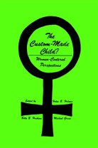 Michael Gross, Helen Holmes, Helen B Holmes, Helen B. Holmes, Betty Hoskins, Betty B Hoskins... - The Custom-Made Child?