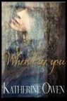 Katherine Owen - When I See You