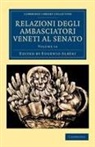 Eugenio Alb¿, Eugenio Alberi, Eugenio Alb Ri, Eugenio Alberi - Relazioni Degli Ambasciatori Veneti Al Senato