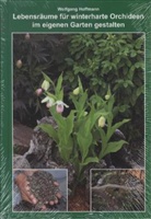 Wolfgang Hoffmann - Lebensräume für winterharte Orchideen im eigenen Garten gestalten