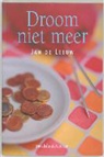 Jan de Leeuw - Droom niet meer / druk 1