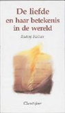 Rudolf Steiner, M. Veldhuyzen - De liefde en haar betekenis in de wereld / druk 2