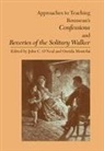 John C. (EDT)/ Mostefai Neal, O&apos, O'Neal, John C. (EDT)/ Mostefai O'Neal, Ourida Mostefai, Professor Ourida Mostefai... - Approaches to Teaching Rousseau s Confessions and Reveries of the