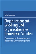Inka Bormann - Organisationsentwicklung und organisationales Lernen von Schulen