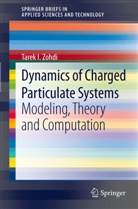 Tarek I Zohdi, Tarek I. Zohdi - Dynamics of Charged Particulate Systems