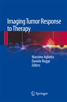 Massim Aglietta, Massimo Aglietta, Regge, Regge, Daniele Regge - Imaging Tumor Response to Therapy