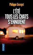 Philippe Georget, Georget Philippe - L'été tous les chats s'ennuient